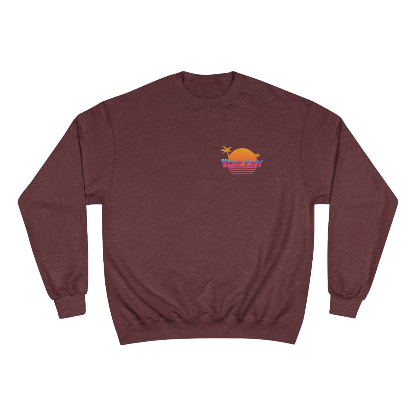 WHEALTHY Champion Sweatshirt