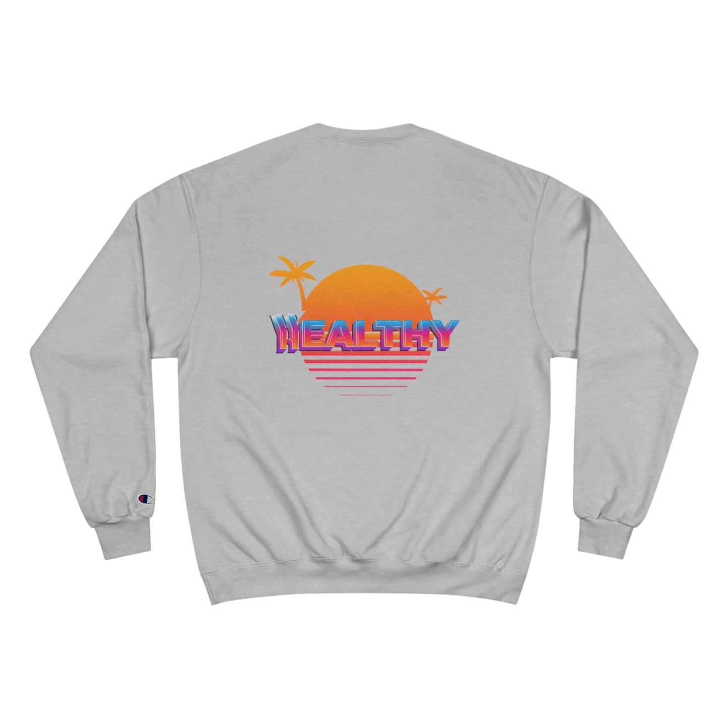 WHEALTHY Champion Sweatshirt