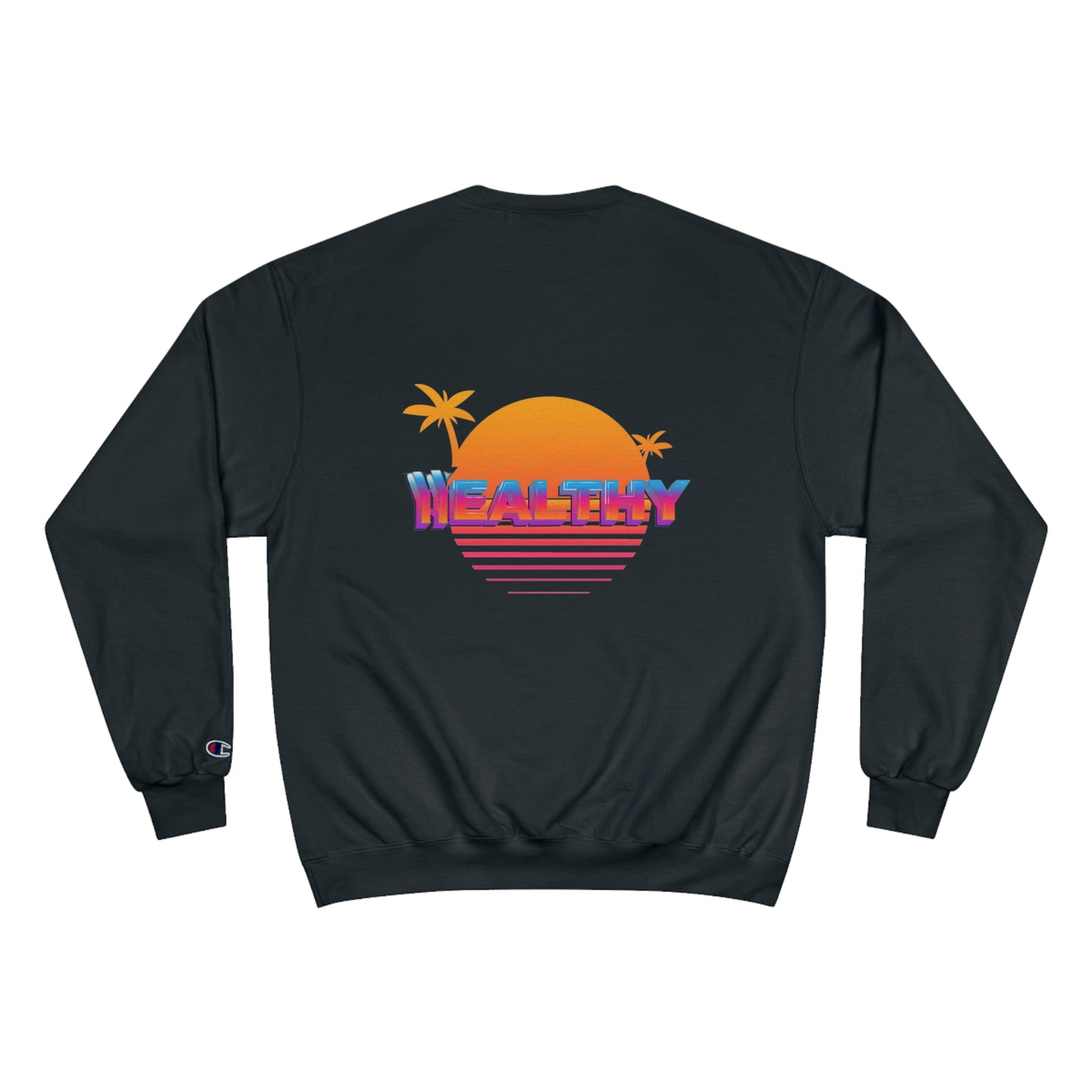 WHEALTHY Champion Sweatshirt