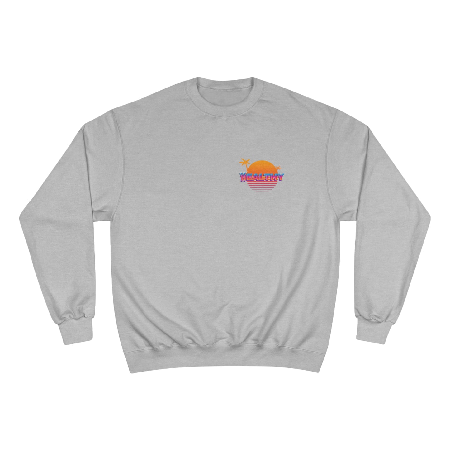 WHEALTHY Champion Sweatshirt