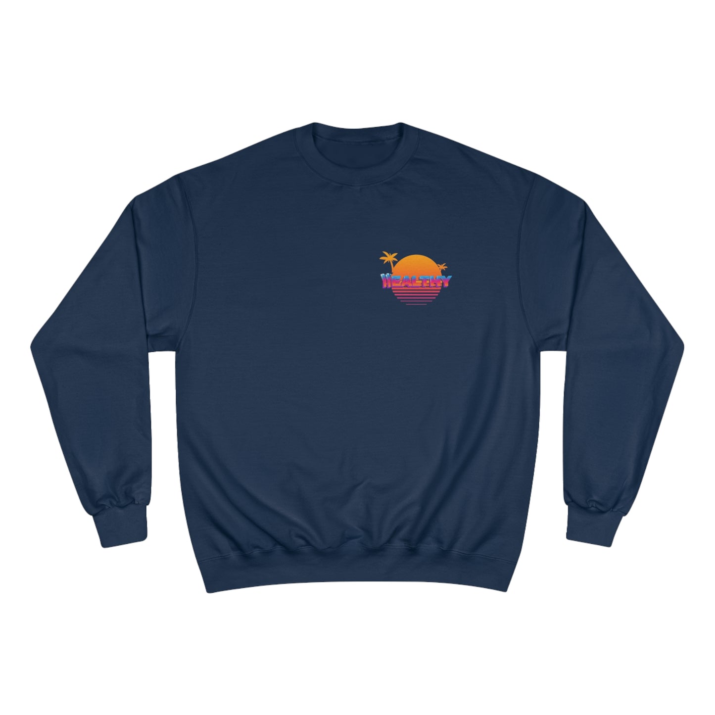 WHEALTHY Champion Sweatshirt